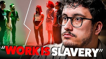 Crybabies think work is a “scam”