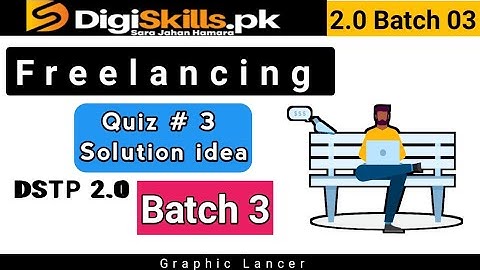 Digiskills Freelancing Quiz 3 Batch 3 | freelancing quiz 3 batch 3 digiskills | how to solve quiz