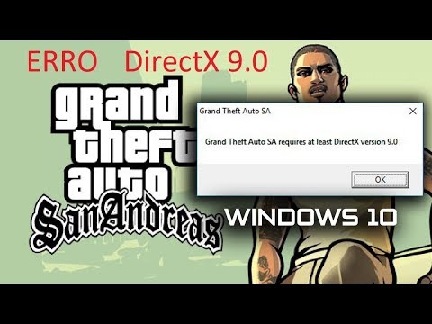 COMO RESOLVER O ERRO DIRECTX 9.0 DO GTA SANANDREAS NO WINDOWS 10 - (2018)