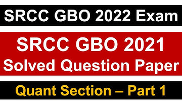 SRCC GBO 2021 Solved Question Paper || Quant Section Part 1 || Must Watch