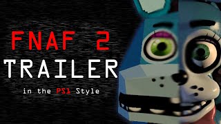 FNAF 2 Trailer remade in the PS1 Style