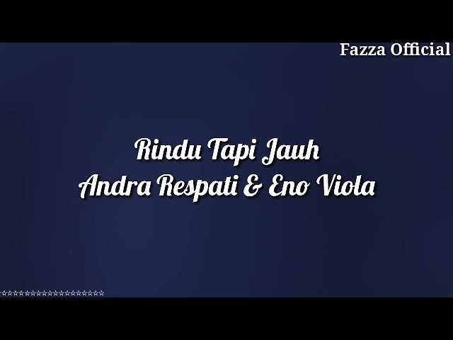 Rindu Tapi Jauh - Andra Respati & Eno Viola ( Lirik ) class=