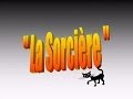 Ref:hWw10Z7n_n4 La sorciere