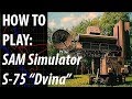 HOW TO PLAY: SAM Simulator S-75 "Dvina"
