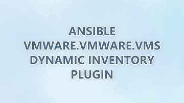 Ansible vmware.vmware.vms Dynamic Inventory plugin