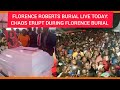 FLORENCE ROBERTS BURIAL Live Today | COMMOTION & CHAOS high as MIGORI GOVERNOR arrives at the BURIAL