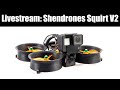 Livestream: Build a Shendrones Squirt