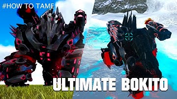 ARK SURVIVAL EVOLVED   ULTIMATE BOKITO TAMING