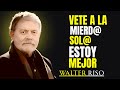 Mándalo a la mierd@, sola estás mejor  Amor Propio | Walter Riso
