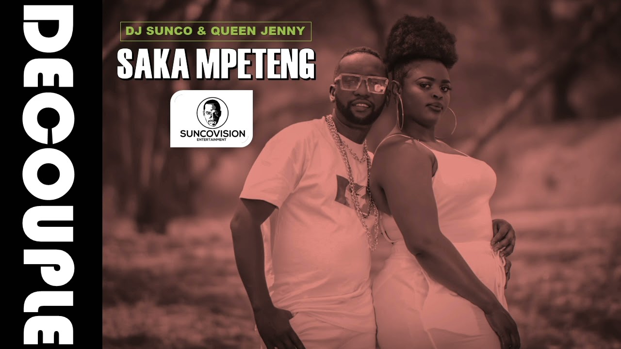 Saka Mpeteng-Dj Sunco and Queen Jenny AKA DECOUPLE