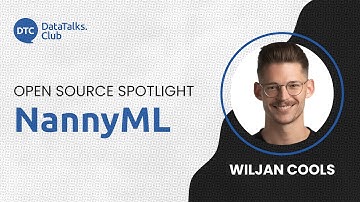 Open-Source Spotlight - NannyML - Wiljan Cools