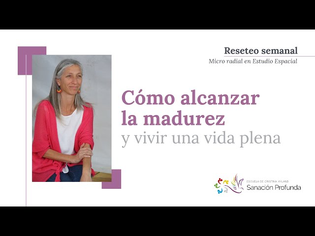 Cómo alcanzar la madurez en la vida y vivir una vida plena