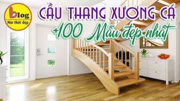 Kinh nghiệm chọn cầu thang xương cá đẹp phù hợp với mọi căn nhà