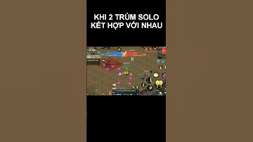 VÕ LÂM 1 MOBILE #shorts - KHI 2 TRÙM SOLO KẾT HỢP VỚI NHAU | LnP