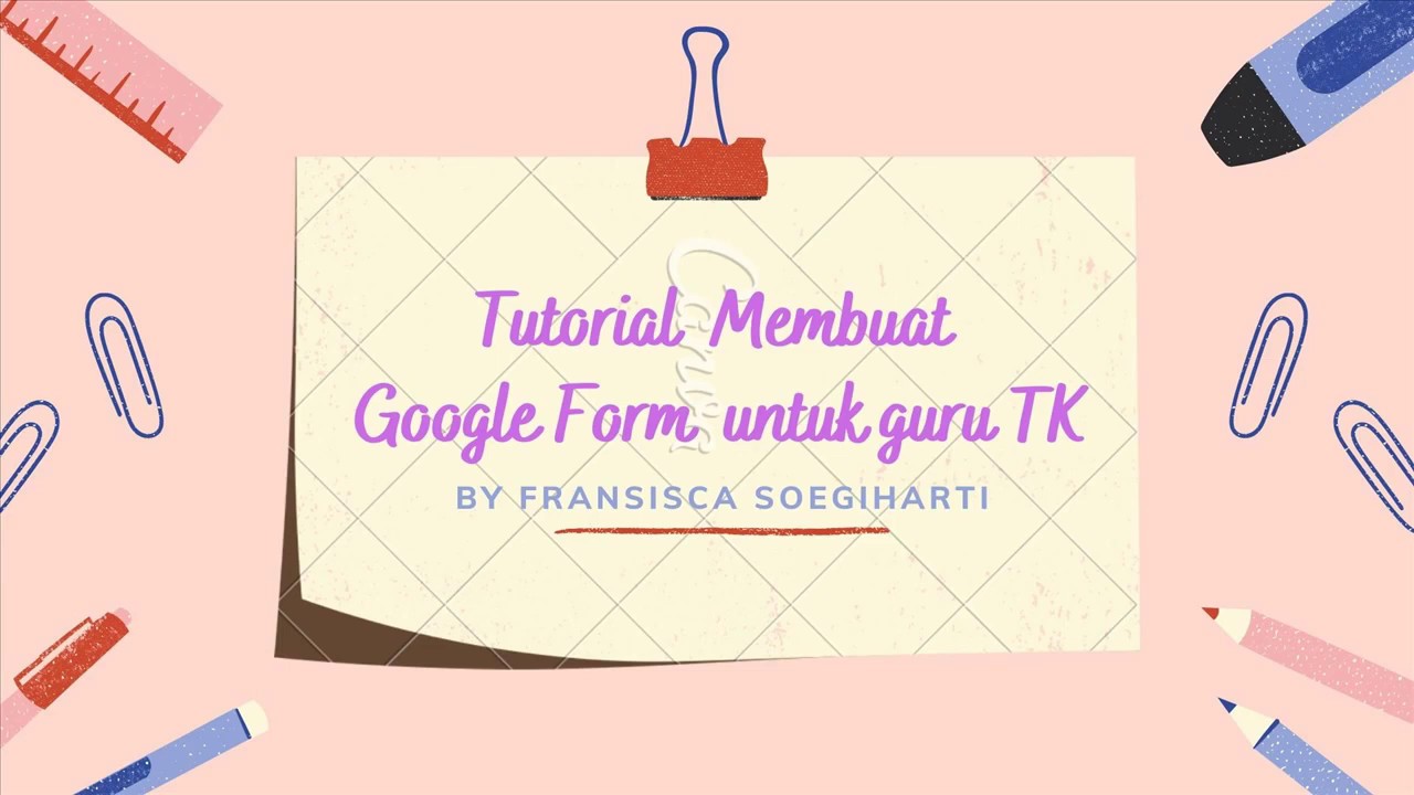 TUTORIAL CARA MEMBUAT GOOGLE FORM UNTUK GURU TK 