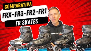 COMPARATIVA FR SKATES FRX - FR3 - FR2 - FR1