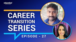 Career Transition Series - Episode 27 | Cyber security Career Transition | Edureka Reviews