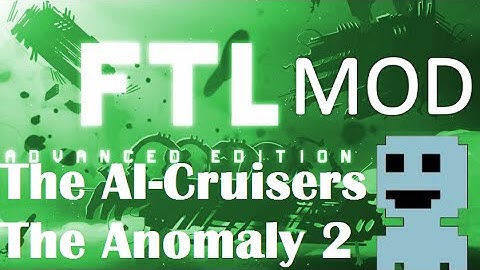 TF : FTL Mods 3 : The AI-cruisers : The Anomaly 2