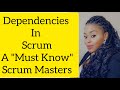 How to Indentify and Remove Dependencies - Scrum Master/Agile Project Management