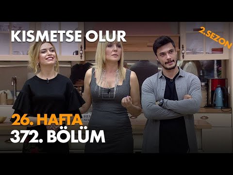 Kısmetse Olur 26. Hafta 372. Bölüm - Full Bölüm