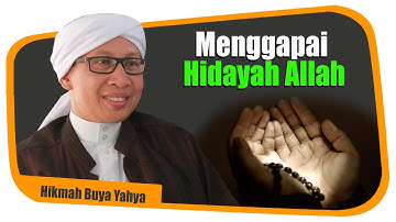Menggapai Hidayah Allah - Hikmah Buya Yahya