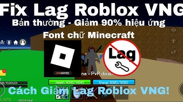 Fix Lag Roblox VNG V2 | Tối ưu hóa, Giảm Lag, Tăng Fps Tất Cả Các Game Trong Roblox VNG