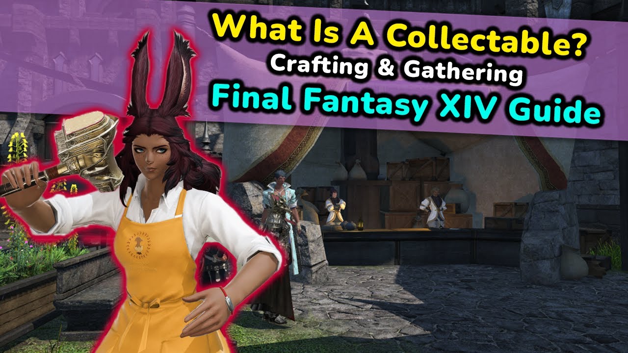 FFXIV New Player Guide What Is A Collectable ? YouTube