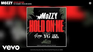 Mozzy - Hold On Me ft. G-Eazy, YG, Lex Aura (Official Audio)