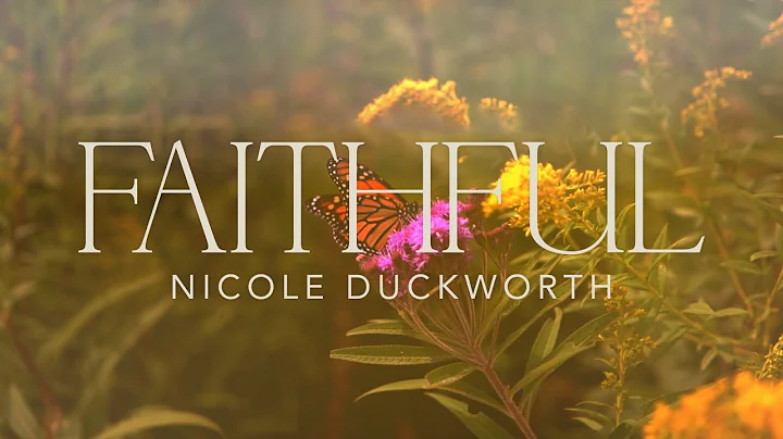 Faithful |  | Original Lyric Video | Nicole Duckwo...