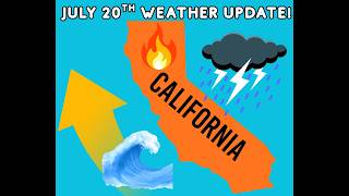 California Weather: July 20th Update!