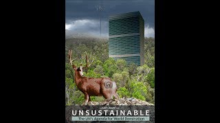 UNSUSTAINABLE: The UNs Agenda for World Domination, Part I - The Theory