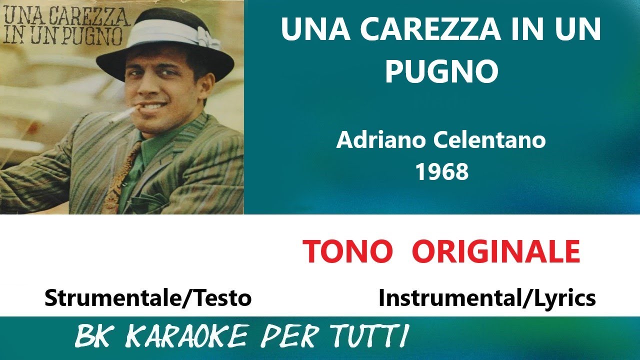 UNA CAREZZA IN UN PUGNO Adriano Celentano Karaoke Strumentale YouTube UNA CAREZZA IN UN PUGNO Adriano Celentano Karaoke Strumentale YouTube