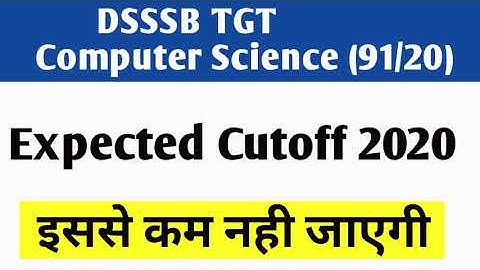 DSSSB TGT COMPUTER SCIENCE EXPECTED CUTOFF 2020  | DSSSB TGT-PGT COMPUTER SCIENCE