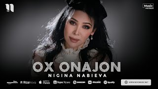 Nigina Nabieva - Ox onajon (audio)