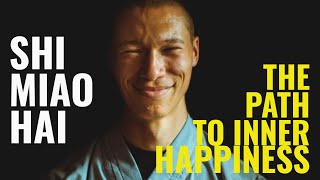 INTERVIEW WITH SHI MIAO HAI (SHAOLIN MONK AND NOVICE)  THE PATH TO INNER HAPPINESS