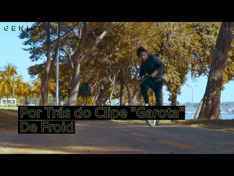 Por Trás do Clipe | Froid "Garota"