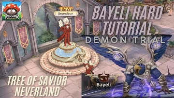 DEMON TRIAL TUTORIAL BAYELI (HARD) | TREE OF SAVIOR NEVERLAND