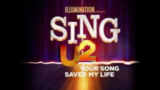 U2 - Your Song Saved My Life (From Sing 2) -  Audio