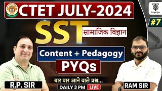 CTET July 2024 SST सामाजिक विज्ञानConcept +Pedagogy Class,SST NCERT BASED #7 PYQs .Ram Sir &R P sir