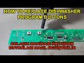 HOW TO REPLACE DISHWASHER PROGRAM BUTTONS. ELECTRONIC CONTROL BOARD REPAIR.