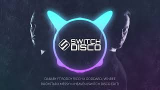 DABABY FT RODDY RICCH X GODDARD., VENBEE - ROCKSTAR X MESSY IN HEAVEN (SWITCH DISCO EDIT)