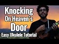 Bob Dylan - Knocking On Heavens Door - Ukulele Tutorial With Strumming Pattern - Easy Play Along