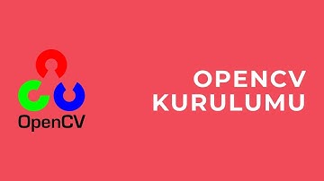 OpenCV | Python -OpenCV Kurulumu #0