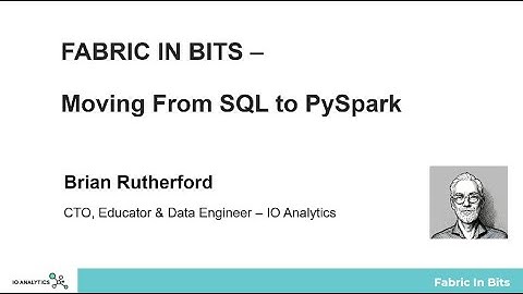 Fabric In Bits - Moving From SQL to PySpark