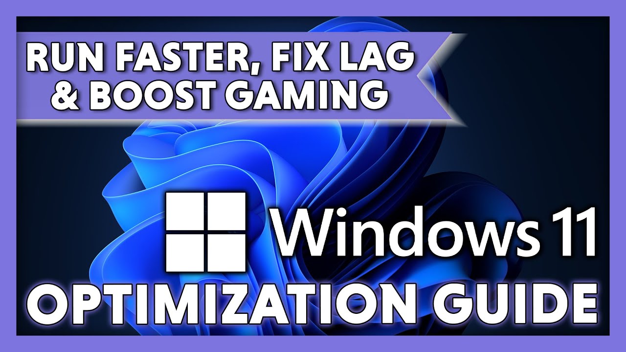 How To Make Windows 11 Run Faster Windows 11 Optimization Guide ...