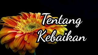 kata mutiara kehidupan TENTANG KEBAIKAN