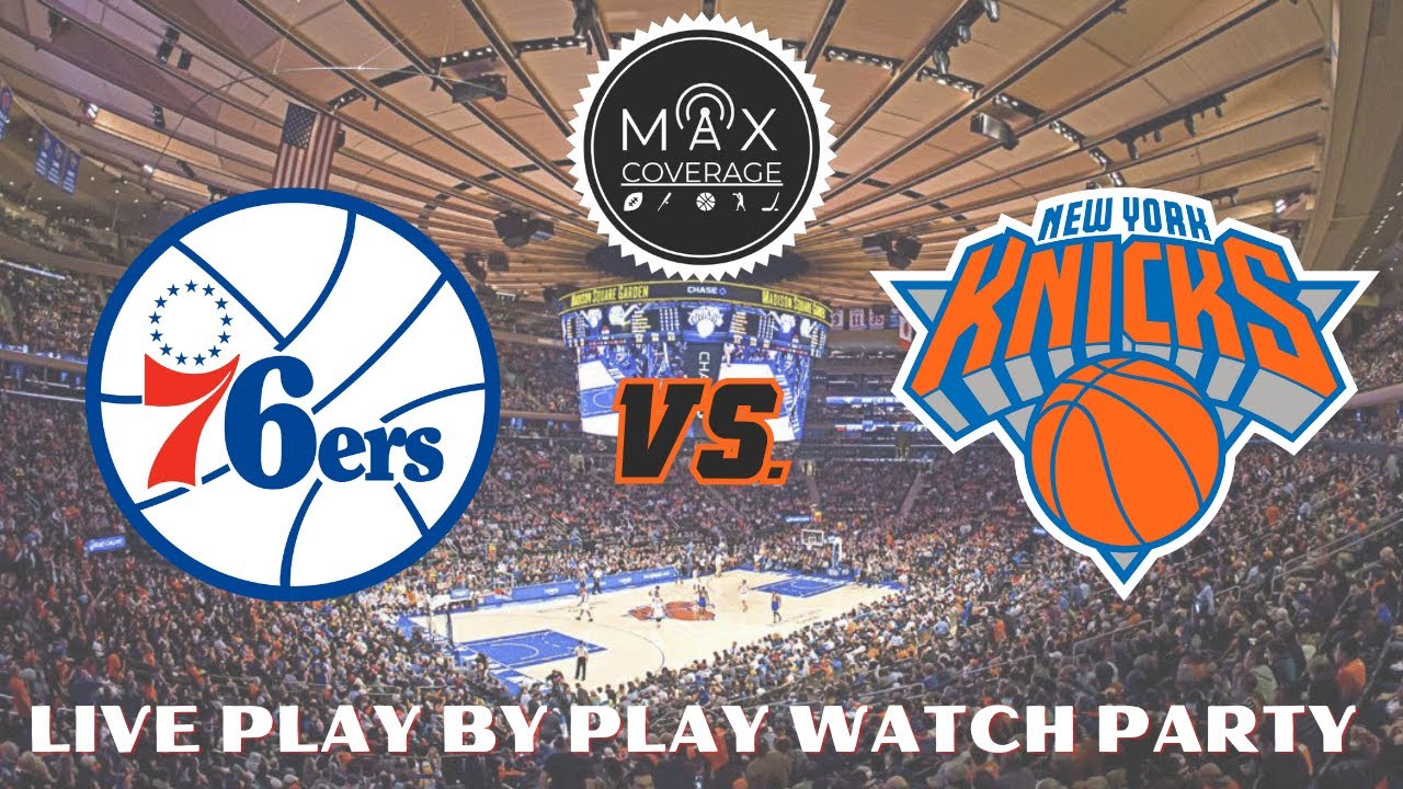 Philadelphia 76ers vs New York Knicks | LIVE PLAY BY PLAY | Watch Party ...