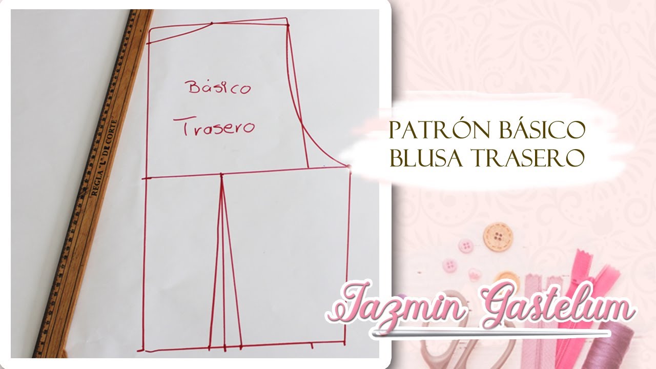 Patrón Basico Blusa Trasero Nivel Principiantes Youtube