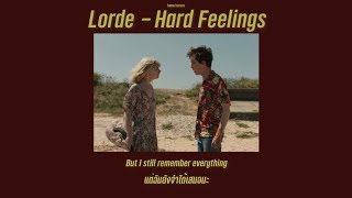 Lorde - Hard Feelings [THAISUB] #แปล