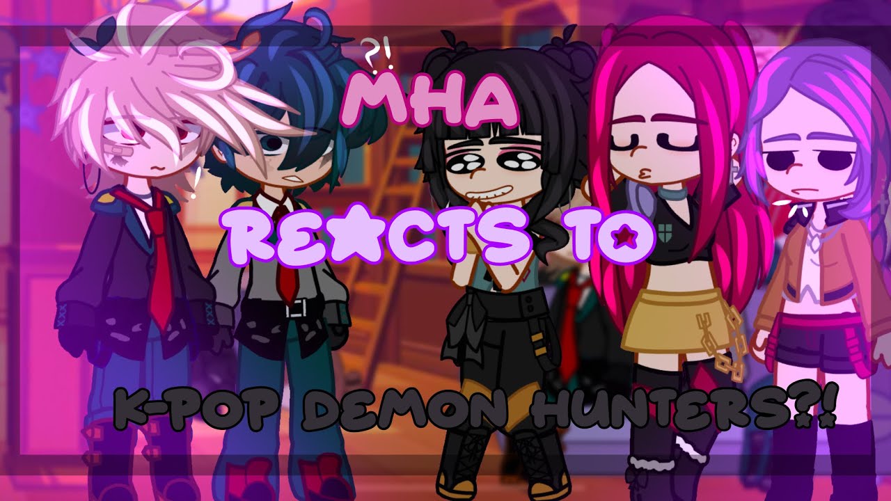 ||♥️||.. MHA reacts to K-Pop Demon Hunters?!||1/2||2X||🎀||MHA/BNHA||GCRV||KDH||💔||..